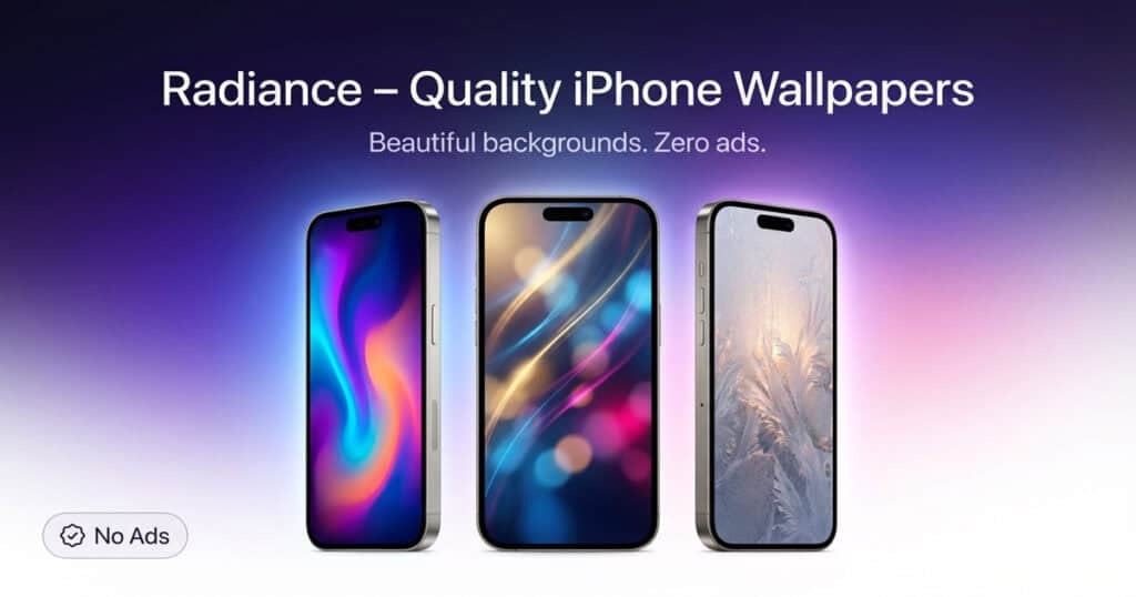 Three iPhones displaying colorful abstract wallpapers under the headline “Radiance – Quality iPhone Wallpapers” with the tagline “Beautiful backgrounds. Zero ads.”
