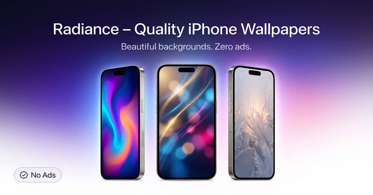 Three iPhones displaying colorful abstract wallpapers under the headline “Radiance – Quality iPhone Wallpapers” with the tagline “Beautiful backgrounds. Zero ads.”