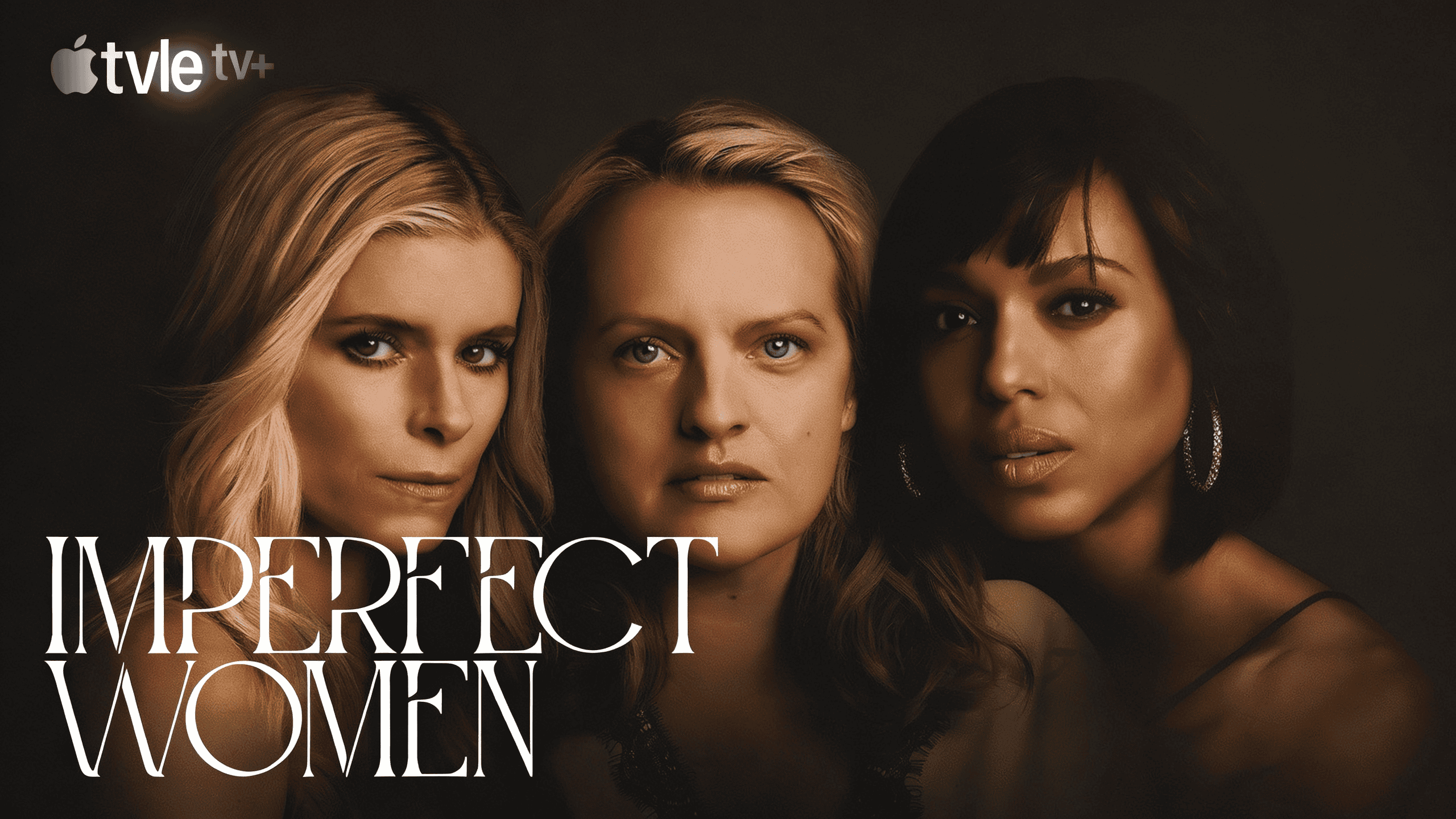 Promotional poster for the Apple TV+ series "Imperfect Women" featuring close-up portraits of the three lead actresses: Kate Mara, Elisabeth Moss, and Kerry Washington. They are looking directly at the camera with serious expressions against a dark, moody background. The title "IMPERFECT WOMEN" is written in elegant white serif typography at the bottom left.