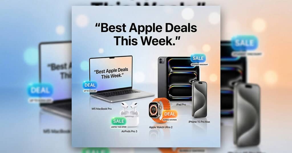 A promotional graphic titled "Best Apple Deals This Week" showcasing an M5 MacBook Pro, iPad Pro, iPhone 15 Pro Max, Apple Watch Ultra 2 with an orange band, and AirPods Pro 3. Floating "DEAL" and "SALE" badges highlight discounts like "Up to $300 off" and "Student Discount" against a soft, blurred bokeh background.