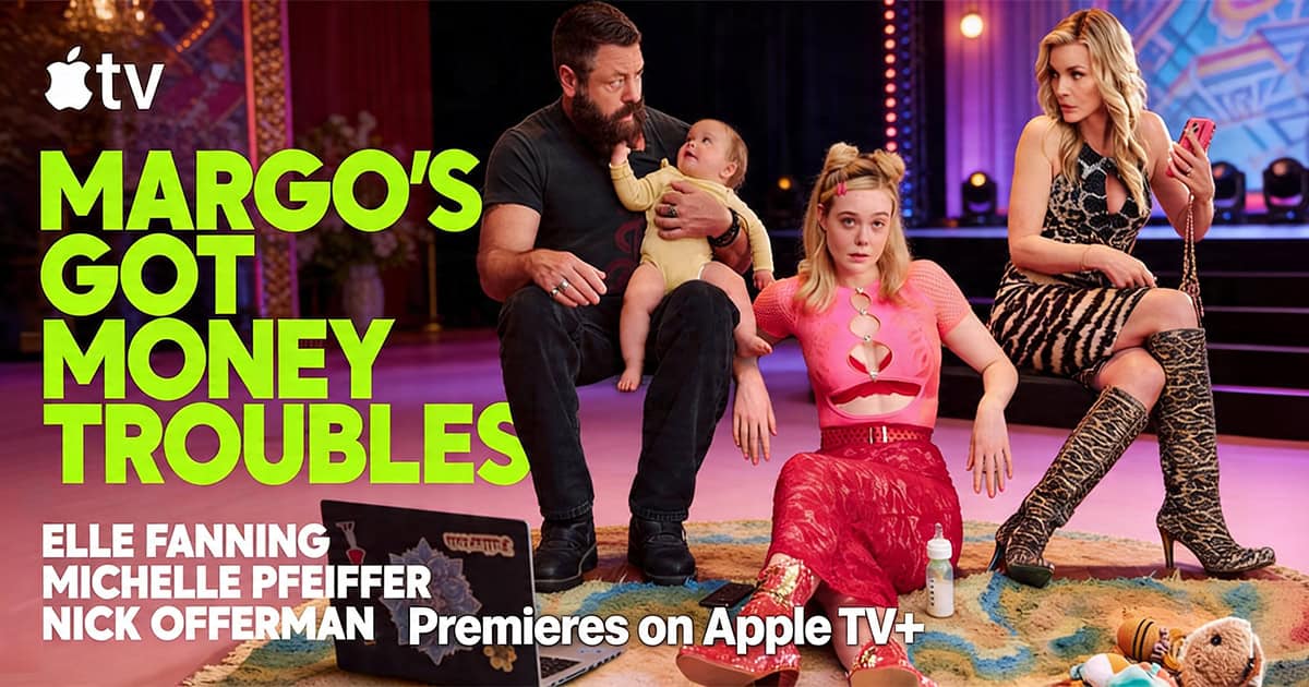 Promotional poster for the Apple TV plus series "Margo's Got Money Troubles". Nick Offerman sits on a chair holding a baby in a yellow onesie. Elle Fanning sits on a colorful rug on the floor in a bright pink cutout top, red pants, and glittery boots next to an open laptop. Michelle Pfeiffer sits to the right on a platform wearing a zebra-print dress and matching knee-high boots while holding a pink phone. Bold neon green text on the left reads "MARGO'S GOT MONEY TROUBLES" beneath the Apple TV logo.